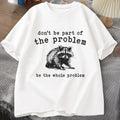T-Shirt "Don't be part of the Problem" - Tvättbjörn